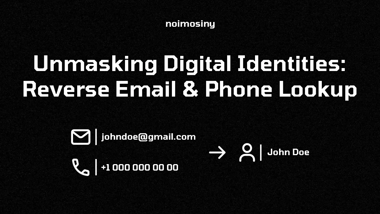 Unmasking Digital Identities: Reverse Email & Phone Lookup